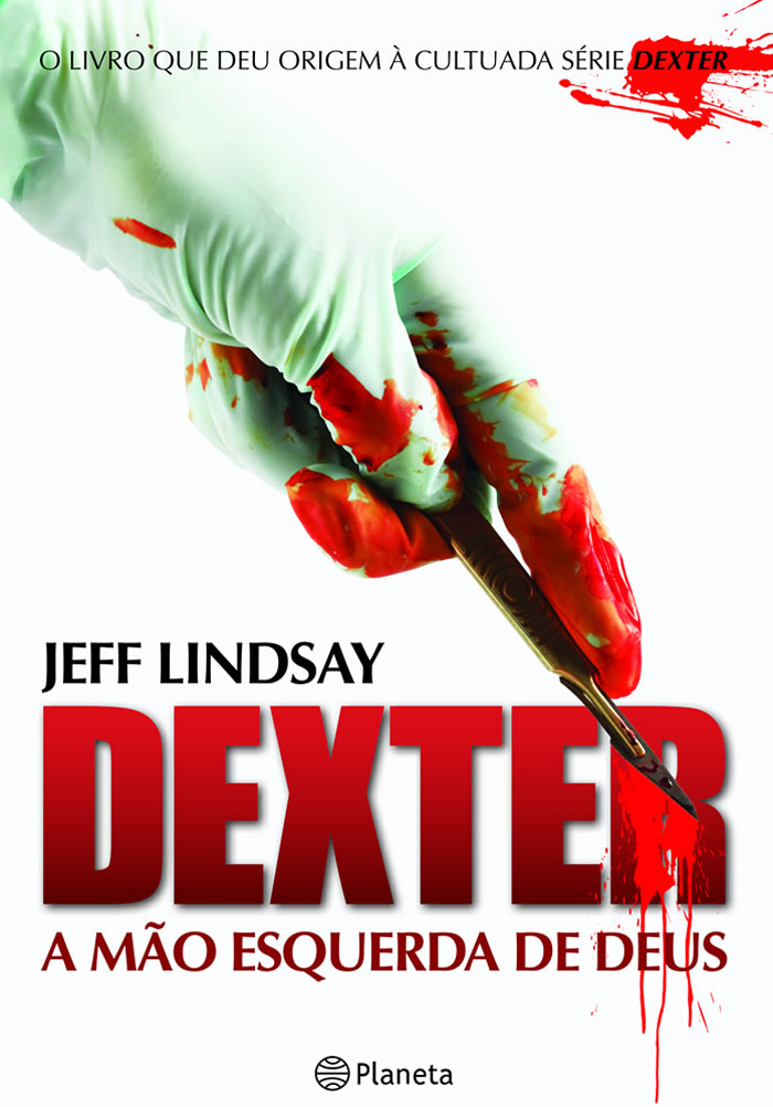 Resenha | Dexter: A Mão Esquerda de Deus – Jeff Lindsay