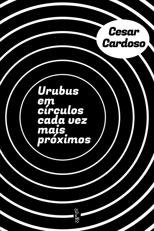 Resenha | Urubus em Círculos Cada Vez Mais Próximos – Cesar Cardoso