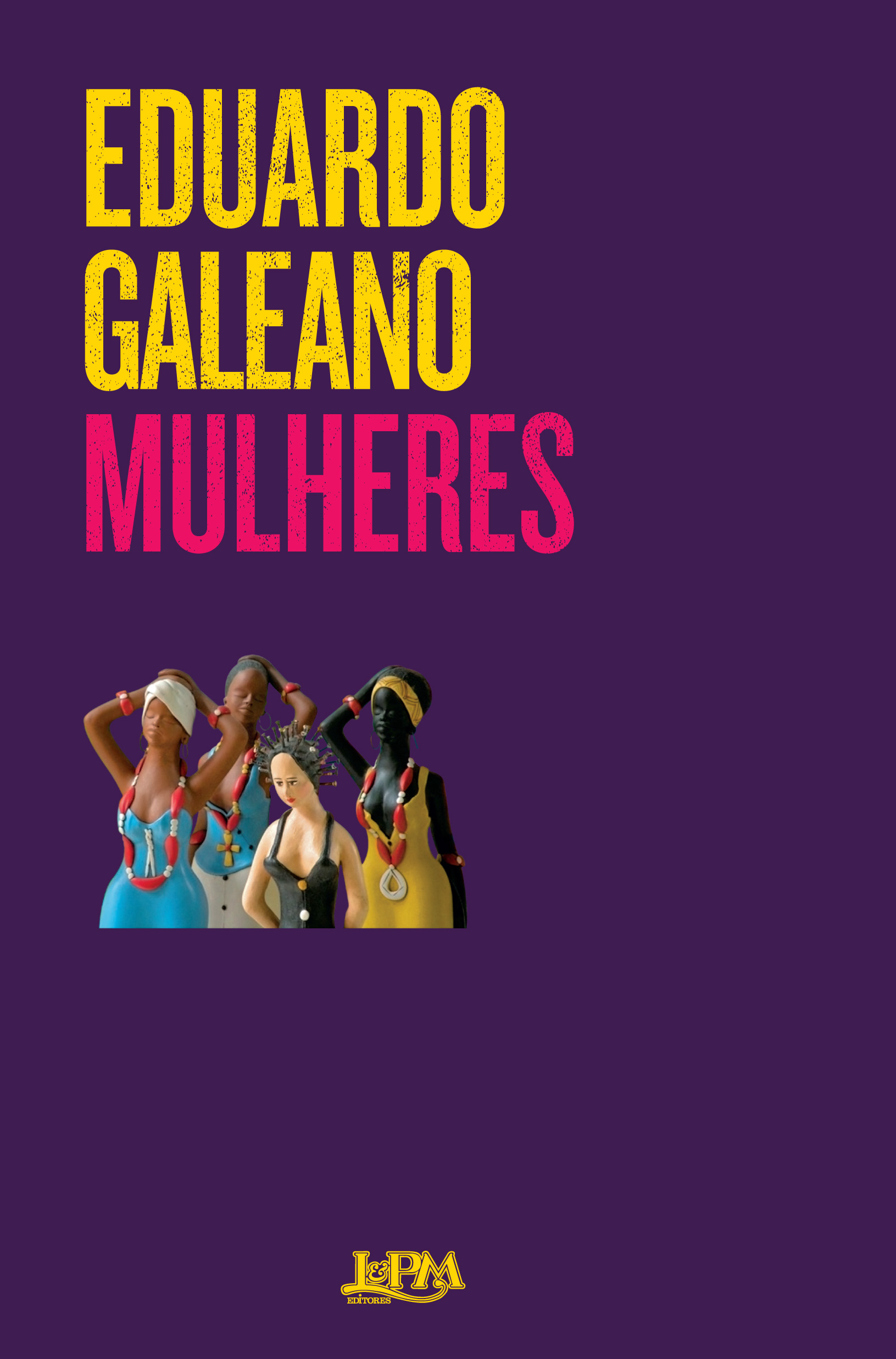 Resenha | Mulheres – Eduardo Galeano